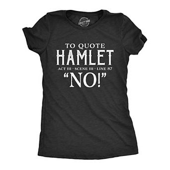 Womens to Quote Hamlet T Shirt Funny Theatre Tee