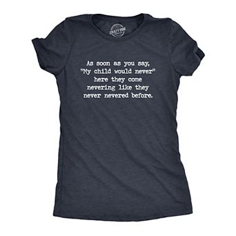 Womens My Child Would Never T Shirt Funny Kids Misbehave Novelty Parenting Graphic Tee for Ladies