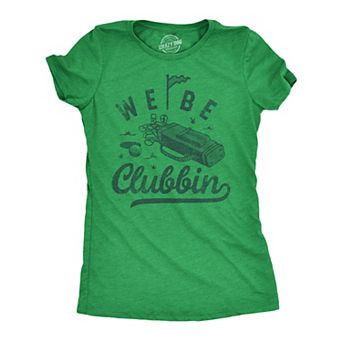 Womens We Be Clubbin T Shirt Funny Golfing Lovers Golf Club Joke Tee for Ladies