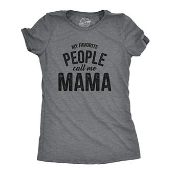 Womens My Favorite People Call Me Mama T Shirt Cute Mothers Day Tee