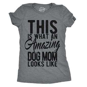 Womens This Is What An Amazing Dog Mom Looks Like T Shirt Funy Mothers Day Tee