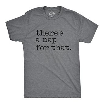 Mens There's A Nap for That T Shirt Funny Sleep Lazy Tee