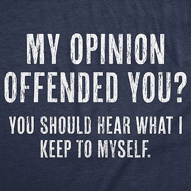 Womens My Opinion Offended You? Crazy Saying Hilarious Joke for Him