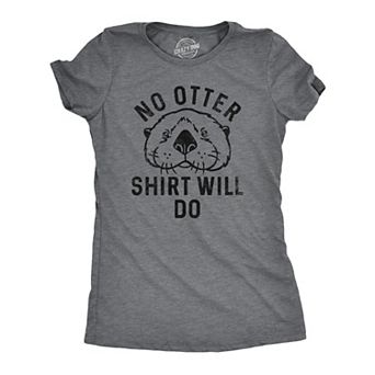 Womens No Otter Shirt Will Do T Shirt Funny Sea Otter Joke Tee for Ladies