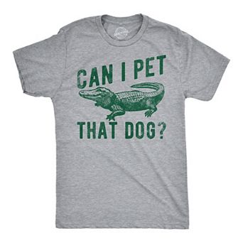 Mens Funny T Shirts Can I Pet That Dog Sarcastic Alligator Graphic Tee for Men