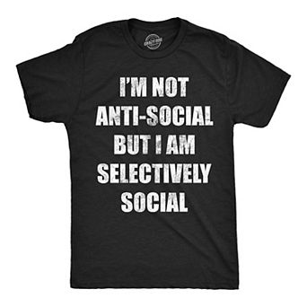 Mens Funny T Shirts Im Not Anti Social But Im Selectively Social Sarcastic Graphic Novelty Tee
