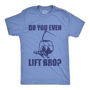 Mens Funny T Shirts Do You Even Lift Bro Sarcastic Ski Resort Graphic Novelty Tee for Men
