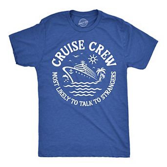 Mens Funny T Shirts Cruise Crew Most Likely to Talk to Strangers Sarcastic Graphic Novelty Tee