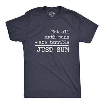 Mens Not All Math Puns Are Terrible Just Sum T Shirt Funny Nerdy Joke Graphic Tee for Teacher