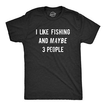 Mens I Like Fishing and Maybe 3 People T shirt Funny Hunting Graphic Gift Dad