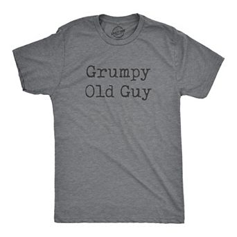 Mens Grumpy Old Guy T Shirt Funny Sarcastic Fathers Day Tee