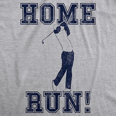 Mens Home Run Golf T Shirt Funny Sarcastic Sports Tee