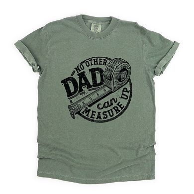 No Other Dad Can Measure Up - Men's Garment Dyed Graphic T-Shirt