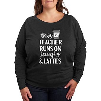 Plus Size This Teacher Runs On Laughs & Lattes French Terry Long Sleeve Tee
