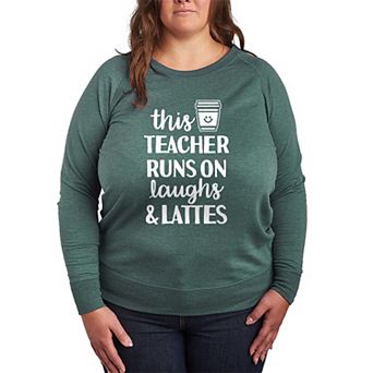 Plus Size This Teacher Runs On Laughs & Lattes French Terry Long Sleeve Tee