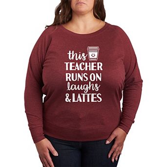 Plus Size This Teacher Runs On Laughs & Lattes French Terry Long Sleeve Tee