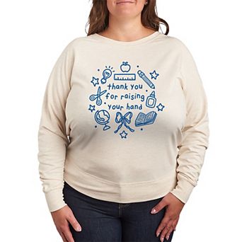 Plus Size Thank You for Raising Your Hand French Terry Long Sleeve Tee