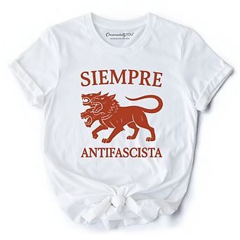 Siempre Antifascista T-Shirt, Anti Fascism Protest Activist Tee