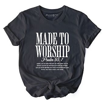 Made to Worship Psalm 95:1 Christian T-Shirt, Praise Faith Scripture Tee