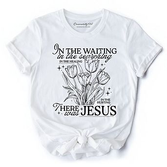 In the Waiting There Was Jesus T-Shirt, Christian Faith Floral Inspirational Tee