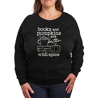 Plus Size Books & Pumpkins Are Better With Spice French Terry Long Sleeve Tee