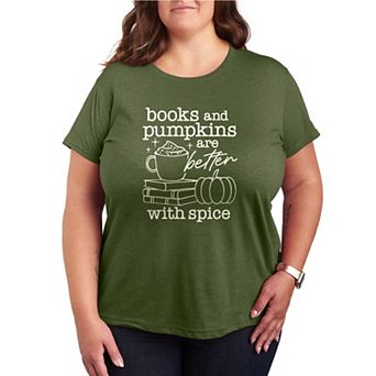 Plus Size Books & Pumpkins Are Better With Spice Graphic Tee