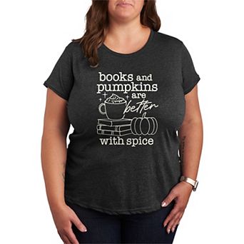 Plus Size Books & Pumpkins Are Better With Spice Graphic Tee