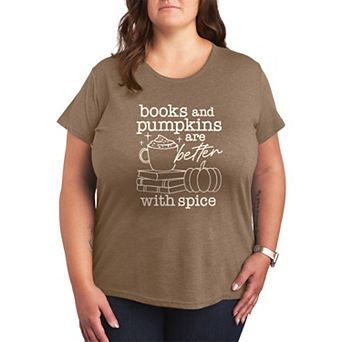 Plus Size Books & Pumpkins Are Better With Spice Graphic Tee