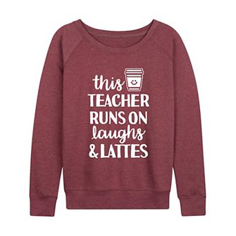 Women's This Teacher Runs On Laughs & Lattes French Terry Long Sleeve Tee
