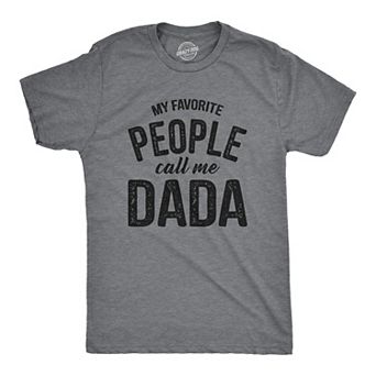 Mens My Favorite People Call Me Dada T Shirt Funny Cool Fathers Day Gift Novelty Tee for Guys