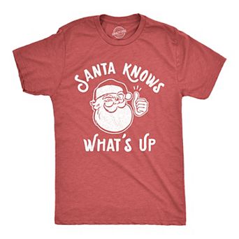 Mens Santa Knows What's Up T Shirt Funny Christmas Party Graphic Tee