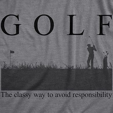 Mens Golf The Classy Way to Avoid Responsibility T Shirt Funny Golfing Golfer Gift Novelty Tee