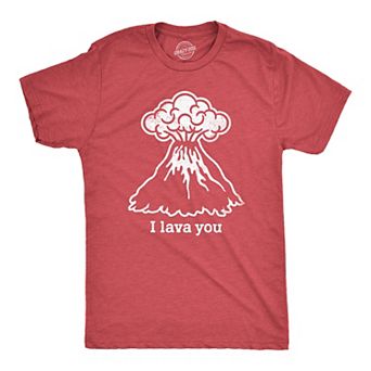 Mens I Lava You T Shirt Funny Love Volcano Graphic Novelty Tee for Guys