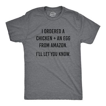 Mens I Ordered A Chicken and An Egg T Shirt Funny What Came First Graphic Joke Tee