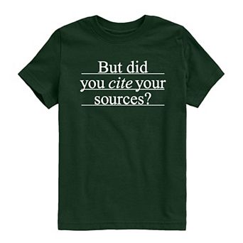 Boys 8-20 But Did You Cite Your Sources? Graphic Tee