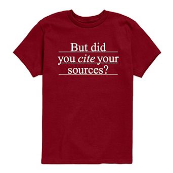 Boys 8-20 But Did You Cite Your Sources? Graphic Tee