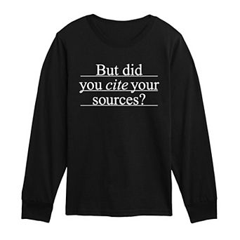 Boys 8-20 But Did You Cite Your Sources? Long Sleeve Graphic Tee
