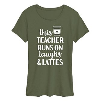 Women's This Teacher Runs On Laughs & Lattes Graphic Tee