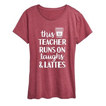 Women's This Teacher Runs On Laughs & Lattes Graphic Tee
