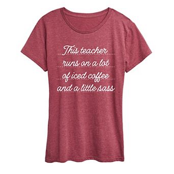 Women's This Teacher Runs On A Lot Of Iced Coffee & A Little Sass Graphic Tee