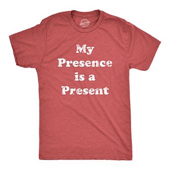 Mens My Presence Is A Present T Shirt Funny Xmas Gift Ego Tee for Guys