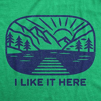 Mens I Like It Here T Shirt Funny Camping Nature Outdoors Lovers Tee for Guys