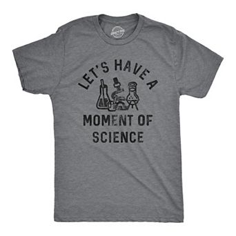 Mens Lets Have A Moment Of Science T Shirt Funny Nerdy Lab Research Joke Tee for Guys