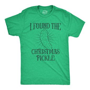 Mens I Found The Christmas Pickle T Shirt Funny Xmas Tree Hidden Ornament Novelty Tee for Guys
