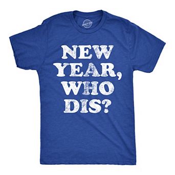 Mens New Year Who Dis T Shirt Funny New Years Eve Party Joke Tee for Guys