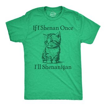 Mens Funny T Shirts If I Shenan Once Ill Shenangian Sarcastic St Patricks Day Tee for Men