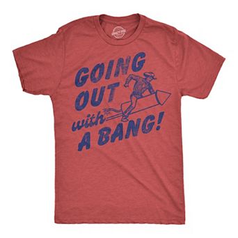 Mens Funny T Shirts Going Out With A Bang Sarcastic Rocket Graphic Novelty Tee for Men