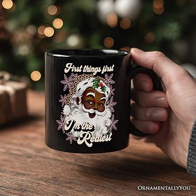 First Things First I’m the Realest Black Santa Mug, Funny Christmas Gift