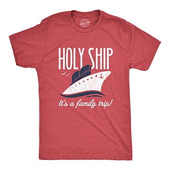 Mens Holy Ship It's A Family Trip T Shirt Funny Cruise Vacation Novelty Group Tee