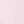Pink Blush